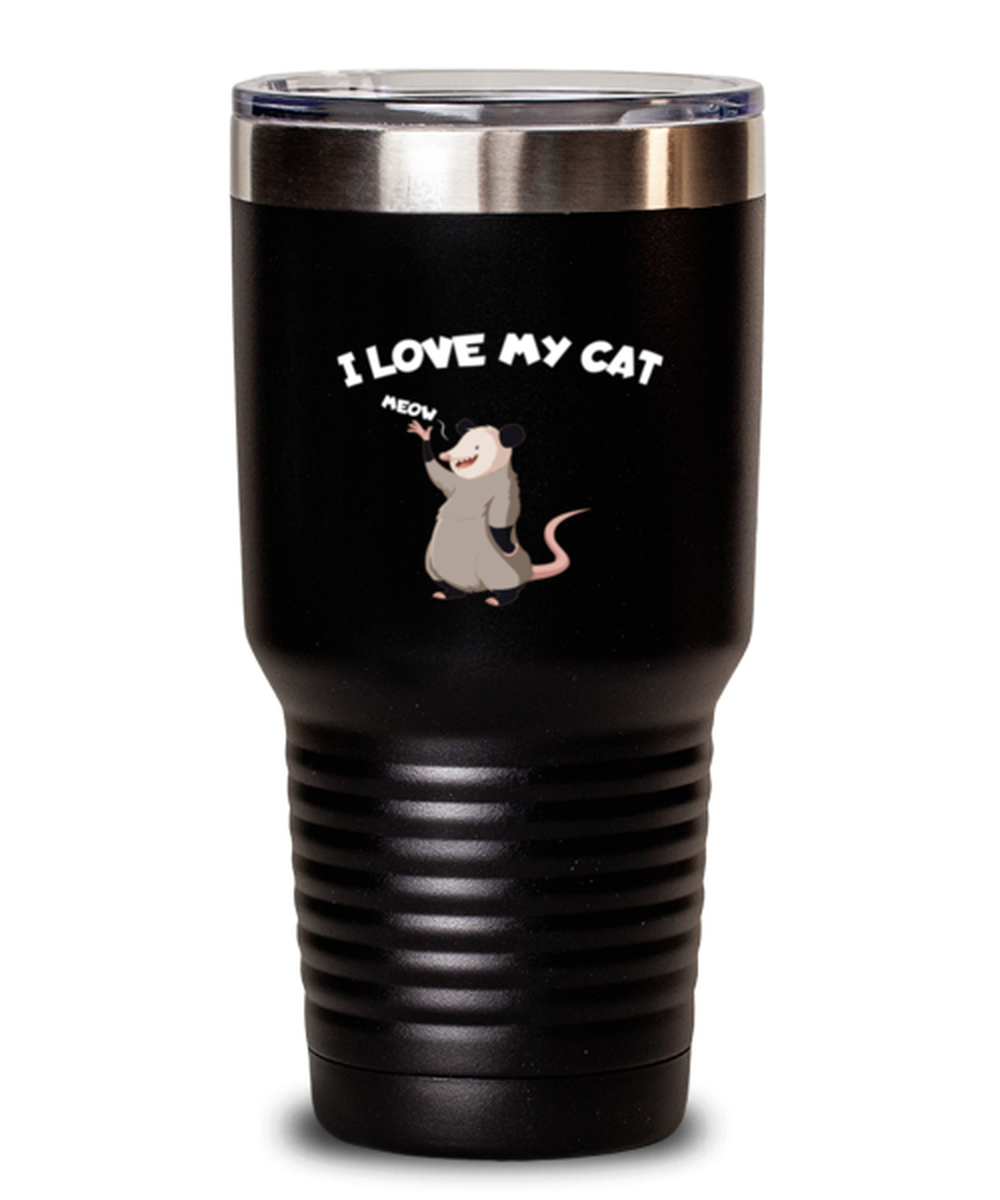 30 Oz Tumbler Stainless Steel Insulated  Funny I Love My Cat Possum  Animal Jokes