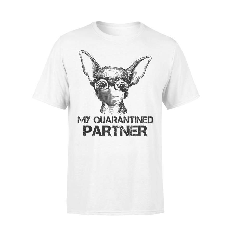 Chihuahua My Quarantined Partner T-shirt