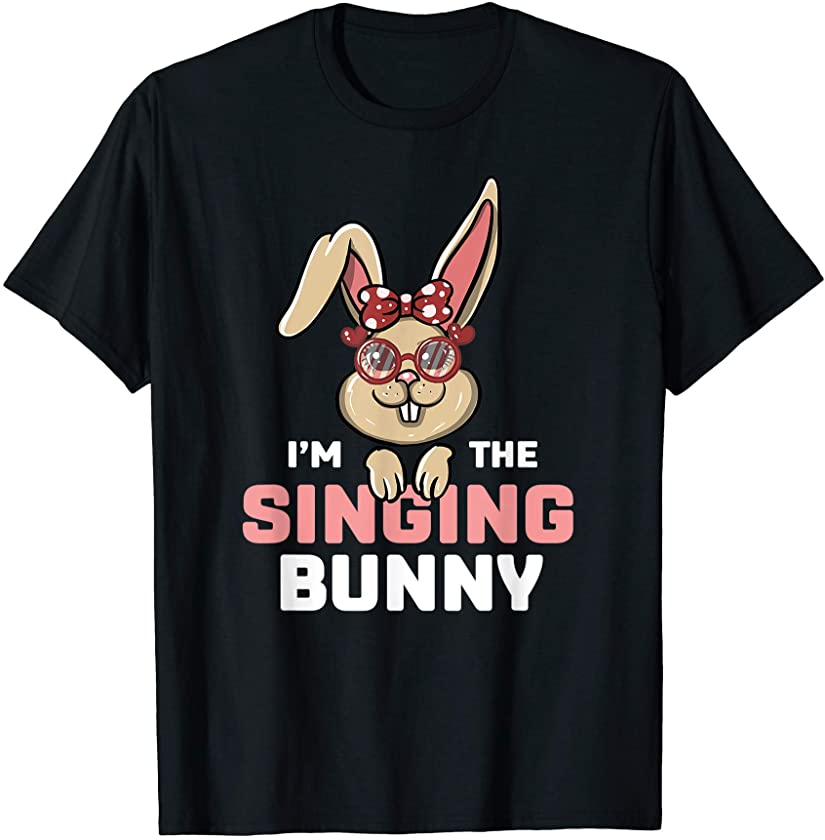 I’m The Singing Bunny Matching Family Easter Party T-Shirt