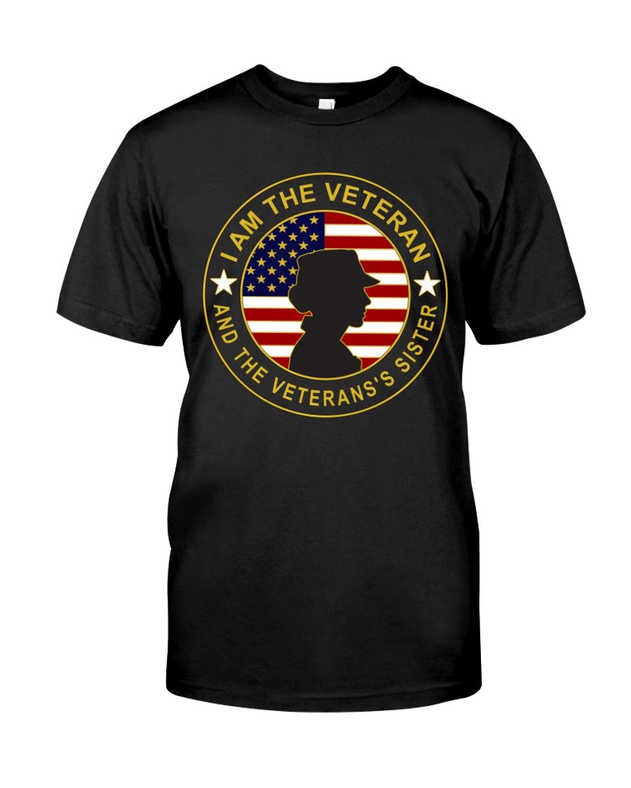 Veteran Shirt, Female Veteran, I Am The Veteran And Veteran’s Sister Unisex T-Shirt KM3105