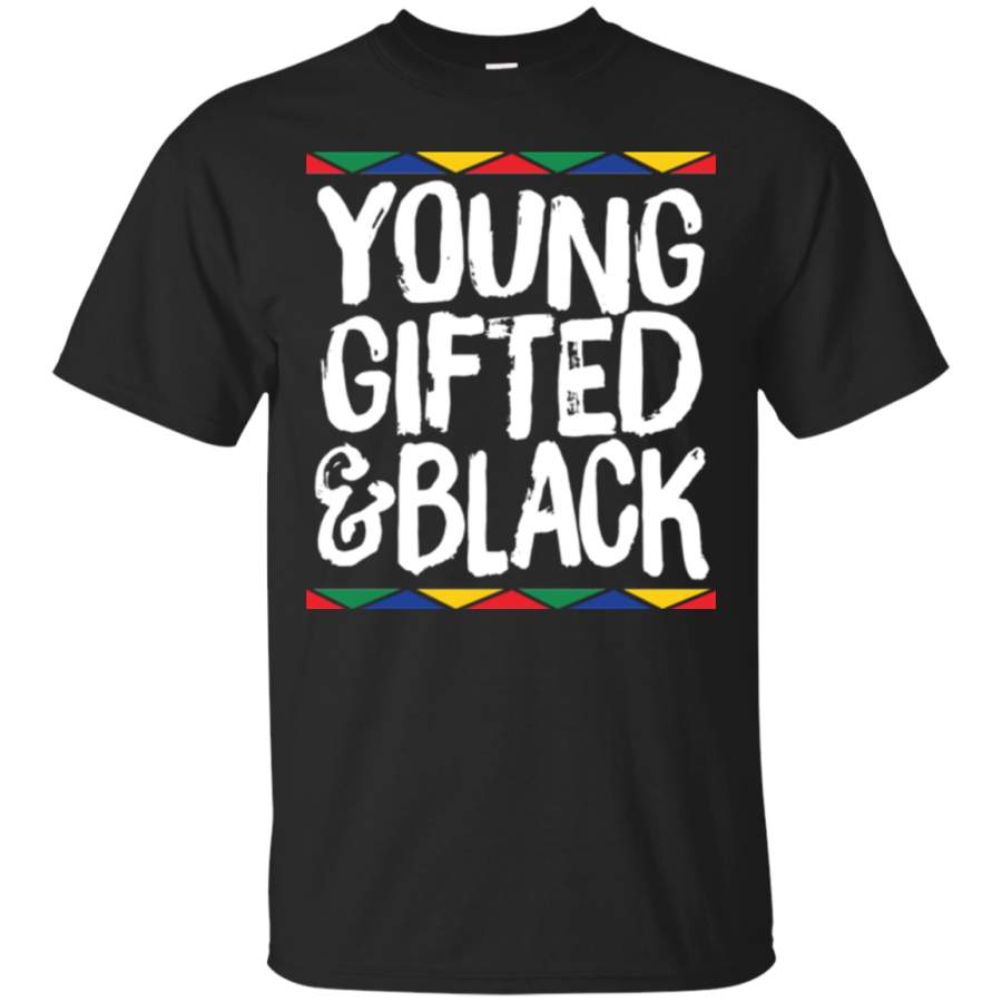 Young Gifted & Black African Pride History Heritage Men/Women T shirt