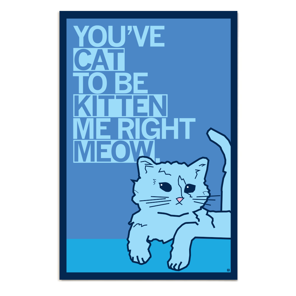 Cat To Be Kitten Me Graphic Poster