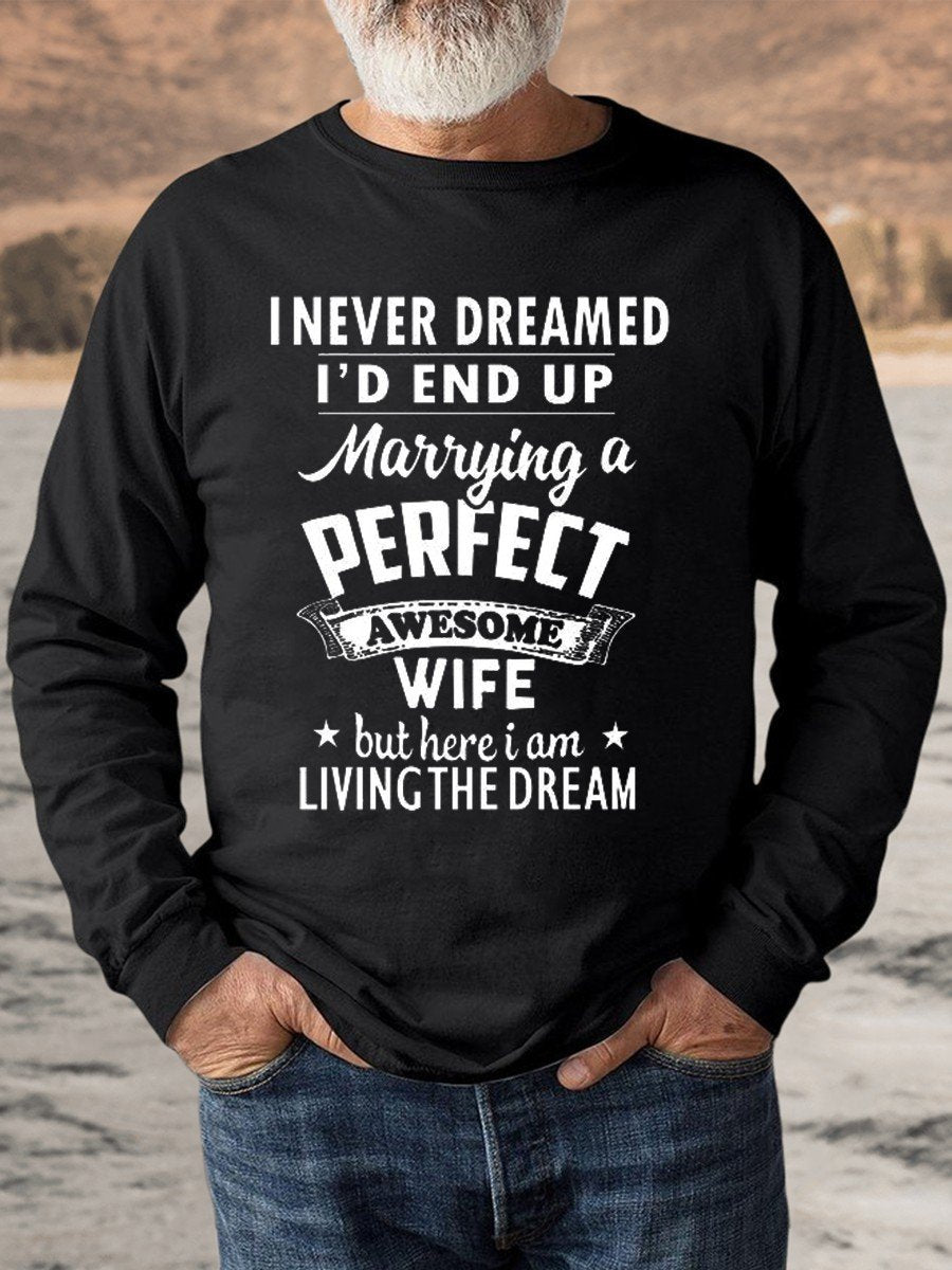 Men’S I Never Dreamed I’D End Up Marrying A Perfect Awesome Wife Sweatshirt
