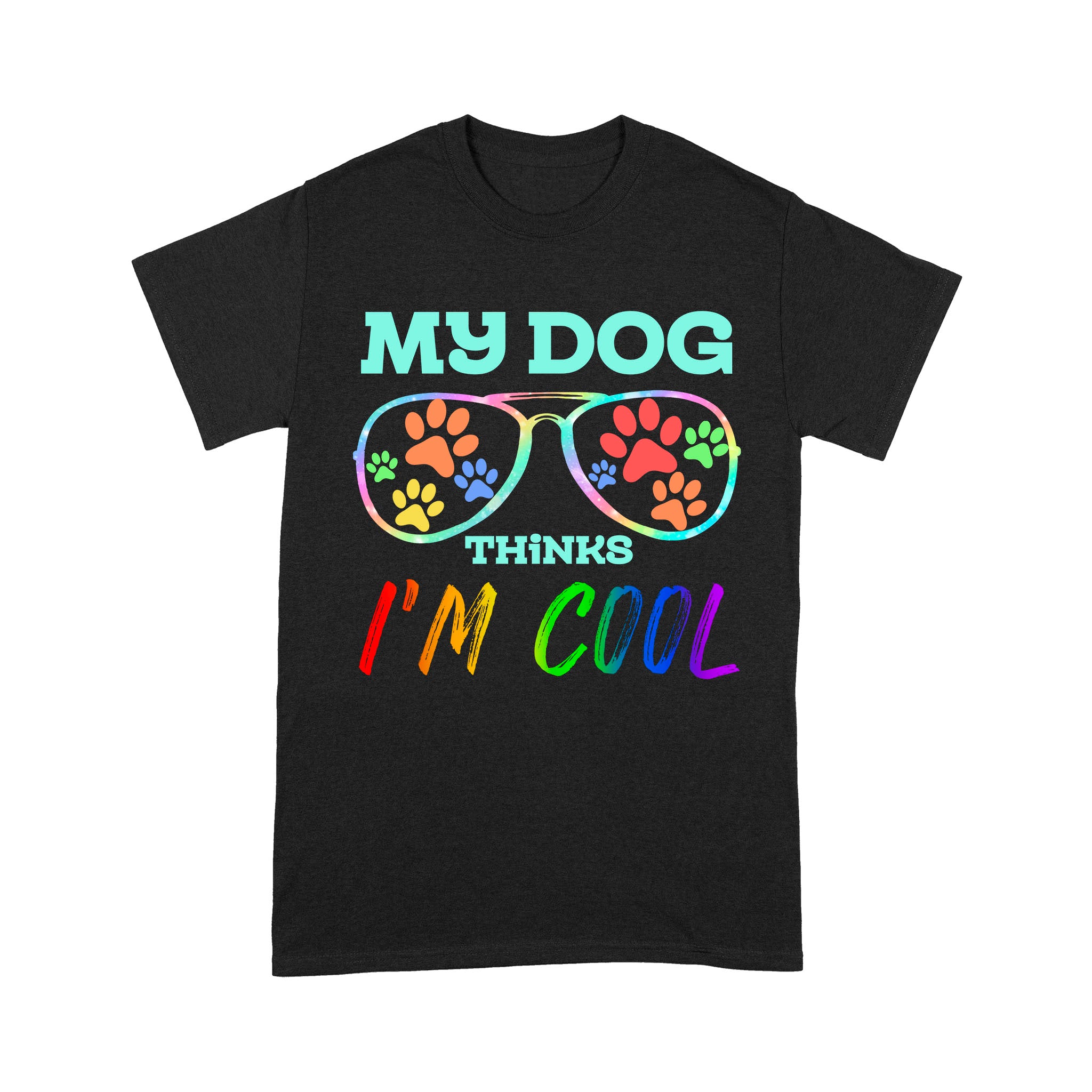 My Dog Thinks I’M Cool| Funny Shirt For Dog Mom, Dog Dad, Dog Lover, Puppy| Nts15 Myfihu