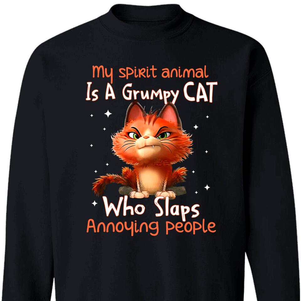 My Spirit Animal Is A Grummy Cat – Who Slaps Annoying People Sweatshirt – Trending Personalized