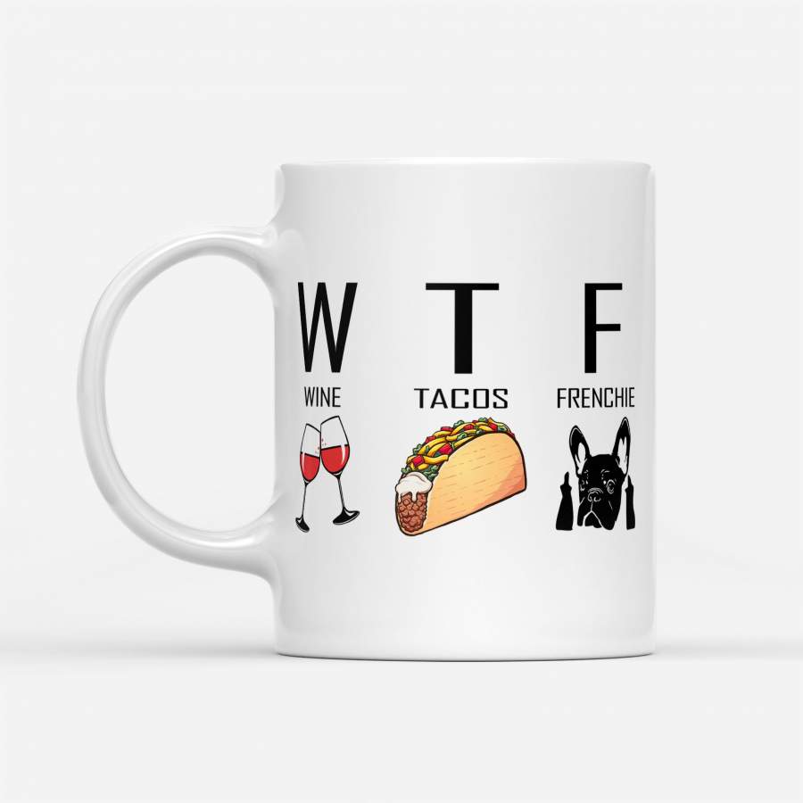 Wine Tacos Frenchie – White Mug