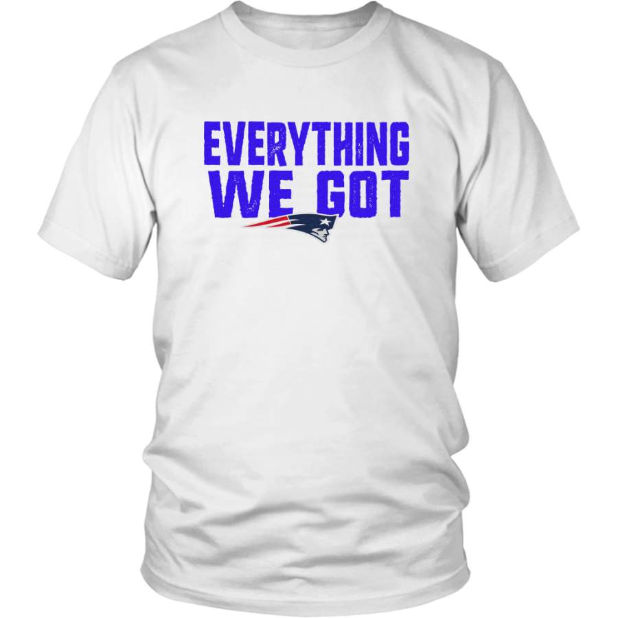 EVERYTHING WE GOT SHIRT New England Patriots