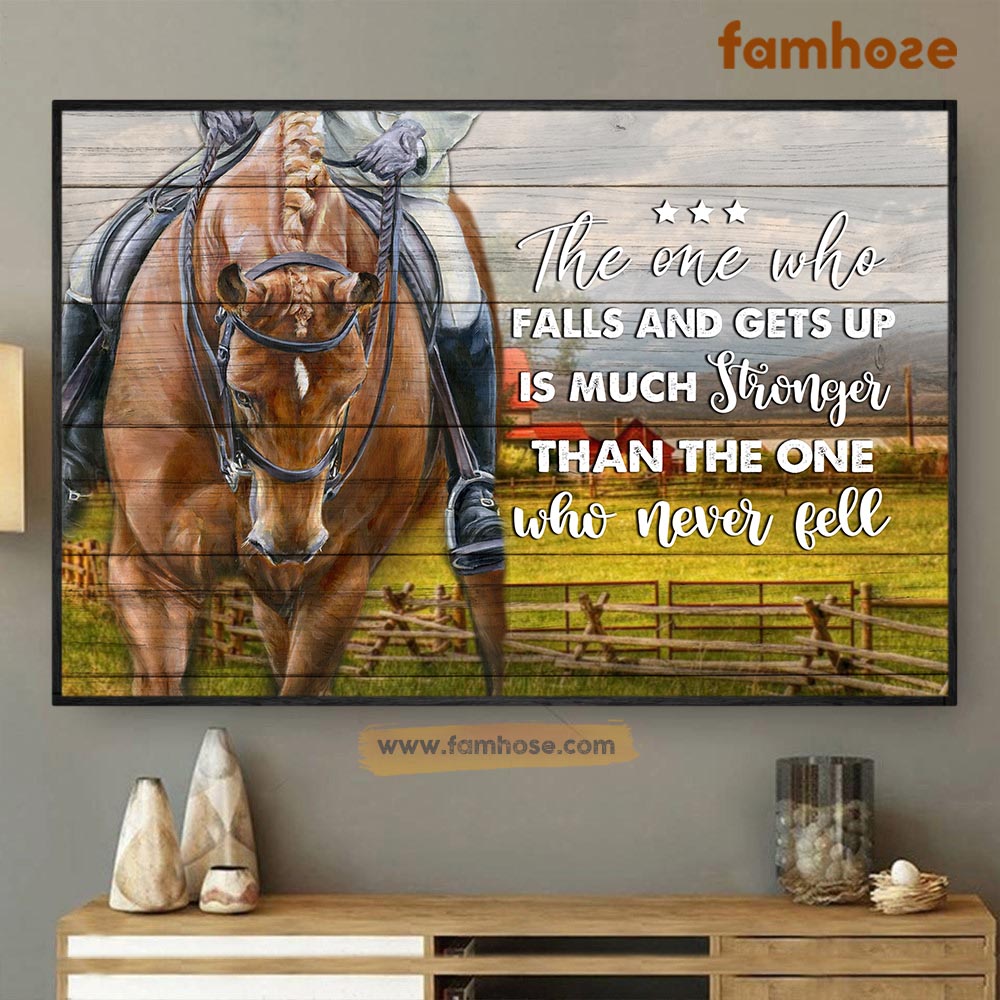 Horse Poster & Canvas, The One Who Falls And Gets Up Stronger Than The One Who Never Fell, Poster Gift For Horse Lovers