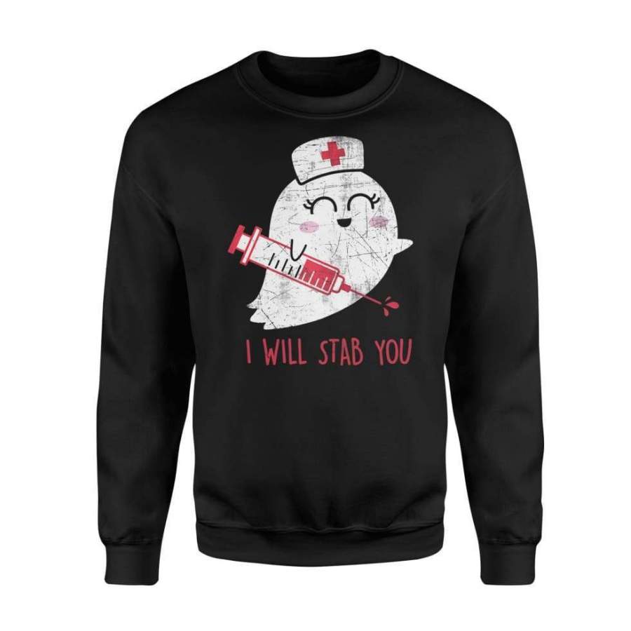 Womens Nurse Ghost I Will Stab You Shirt Funny Halloween Gift – Standard Fleece Sweatshirt