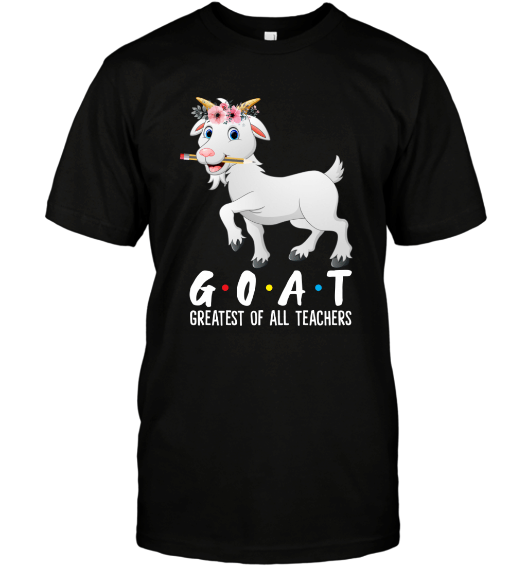 Goat Greatest Of All Teachers Funny Goat Lovers Shirt T-Shirt