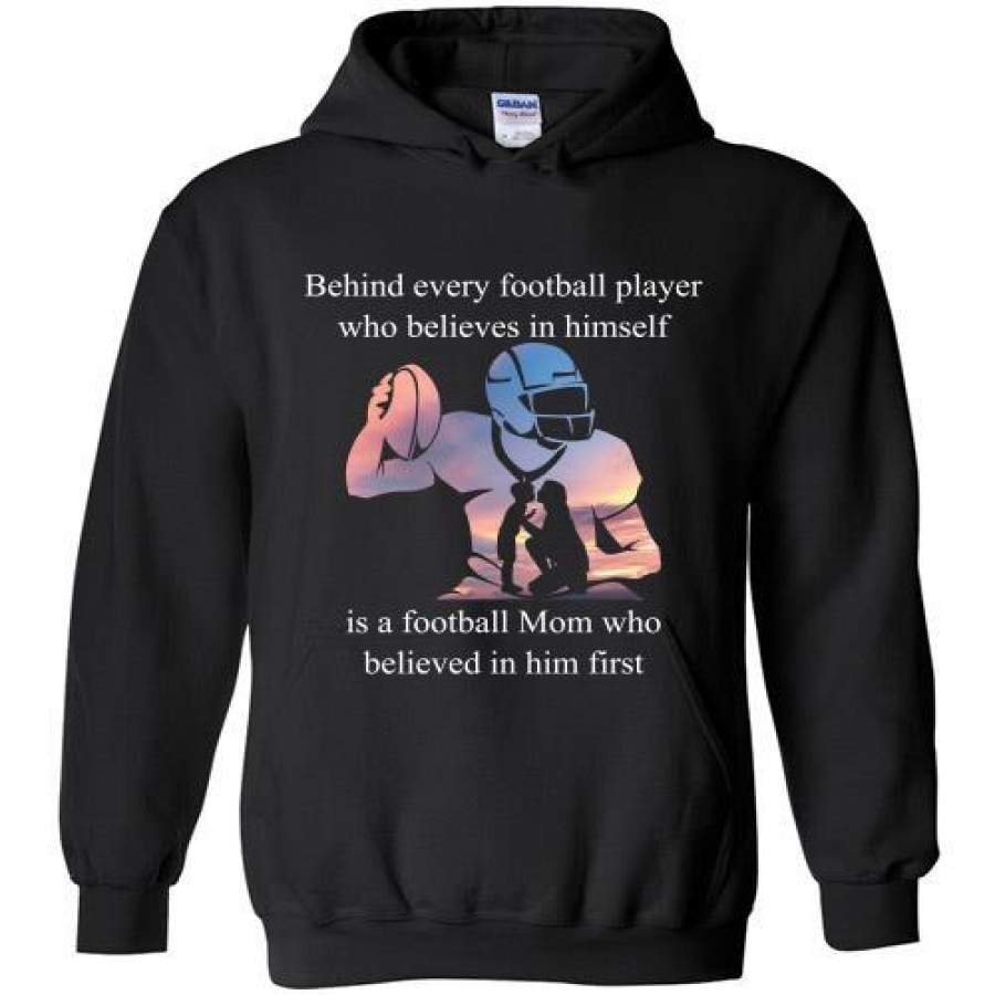 Behind Every Football Player Who Believes in Himself Hoodie