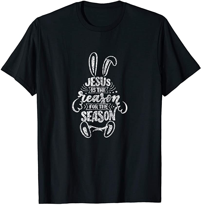 Christian Easter Bunny Jesus Is The Reason For The Season T-Shirt