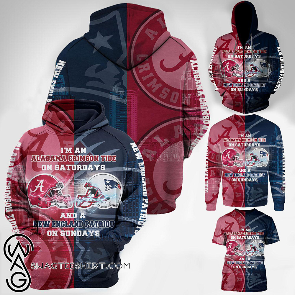 I?M An Alabama Crimson Tide On Saturdays And A New England Patriots On Sundays 58 Unisex 3D Hoodie Gift For Fans