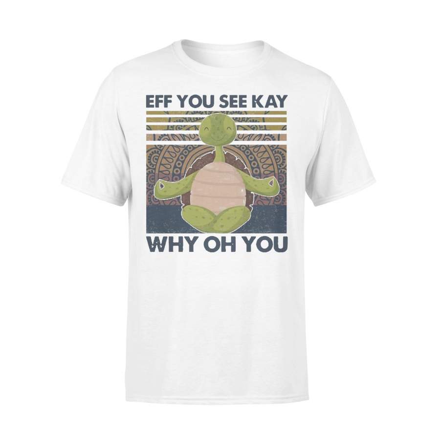 Turtle Meditate Eff You See Kay Why Oh You Vintage T-shirt