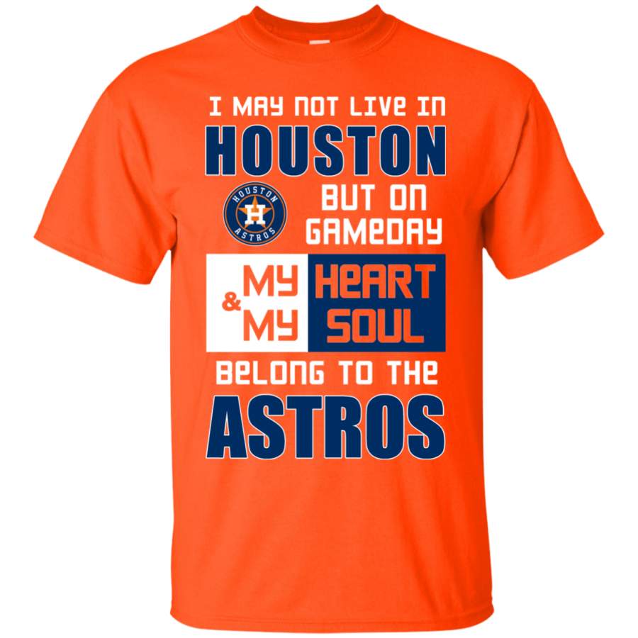 My Heart And My Soul Belong To The Houston Astros T Shirts