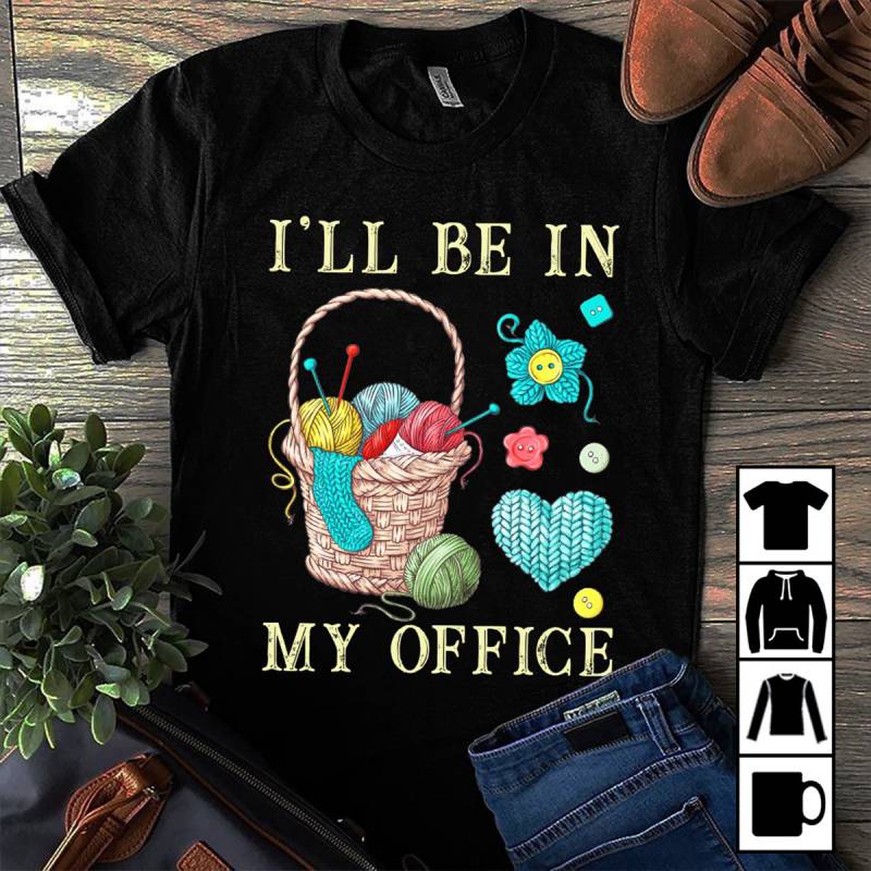 I'll Be In My Office, Crochet Mug, T-Shirt, Long Sleeve, Sweatshirt, Hoodie