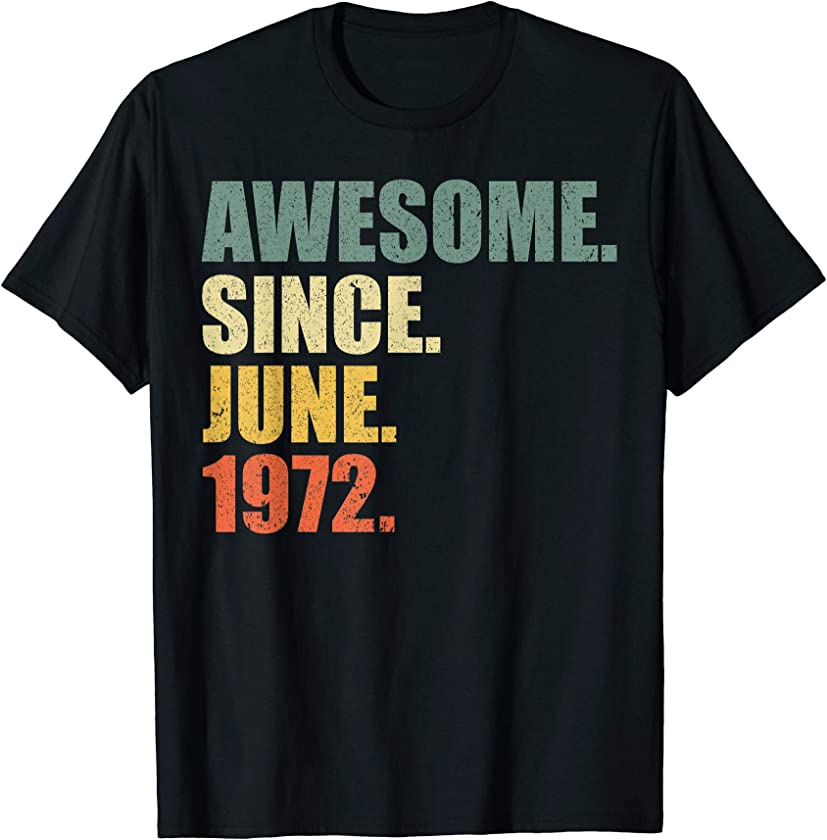 Awesome since June 1972 T-Shirt Vintage 47th Birthday gift