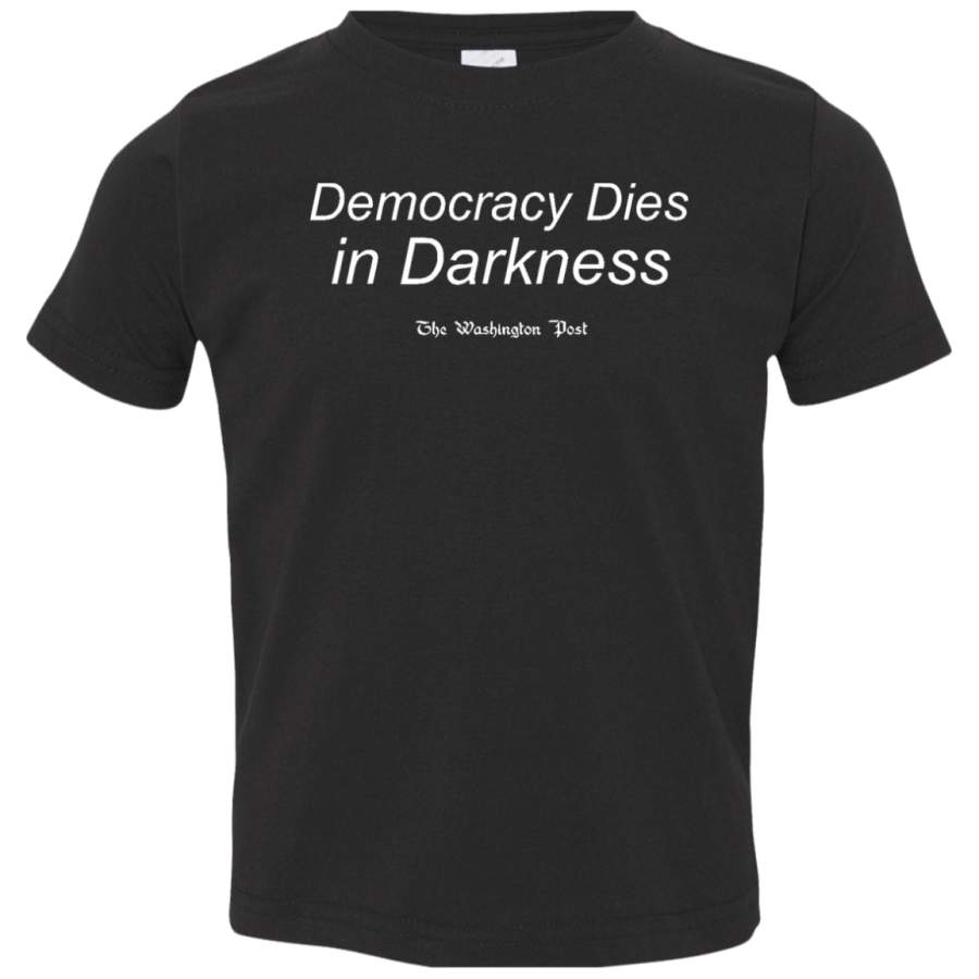 AGR Democracy Dies in Darkness Toddler Jersey T-Shirt