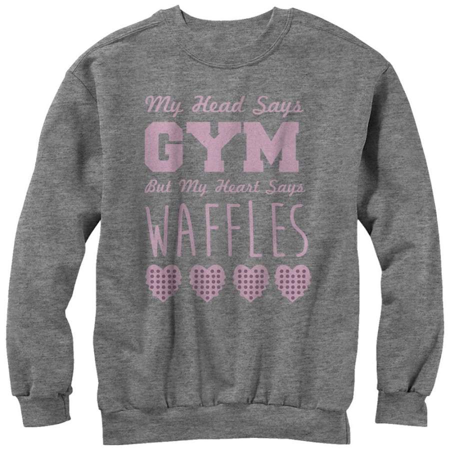 CHIN UP Women’s Head Says Gym Heart Says Waffles  Sweatshirt Athletic Heather