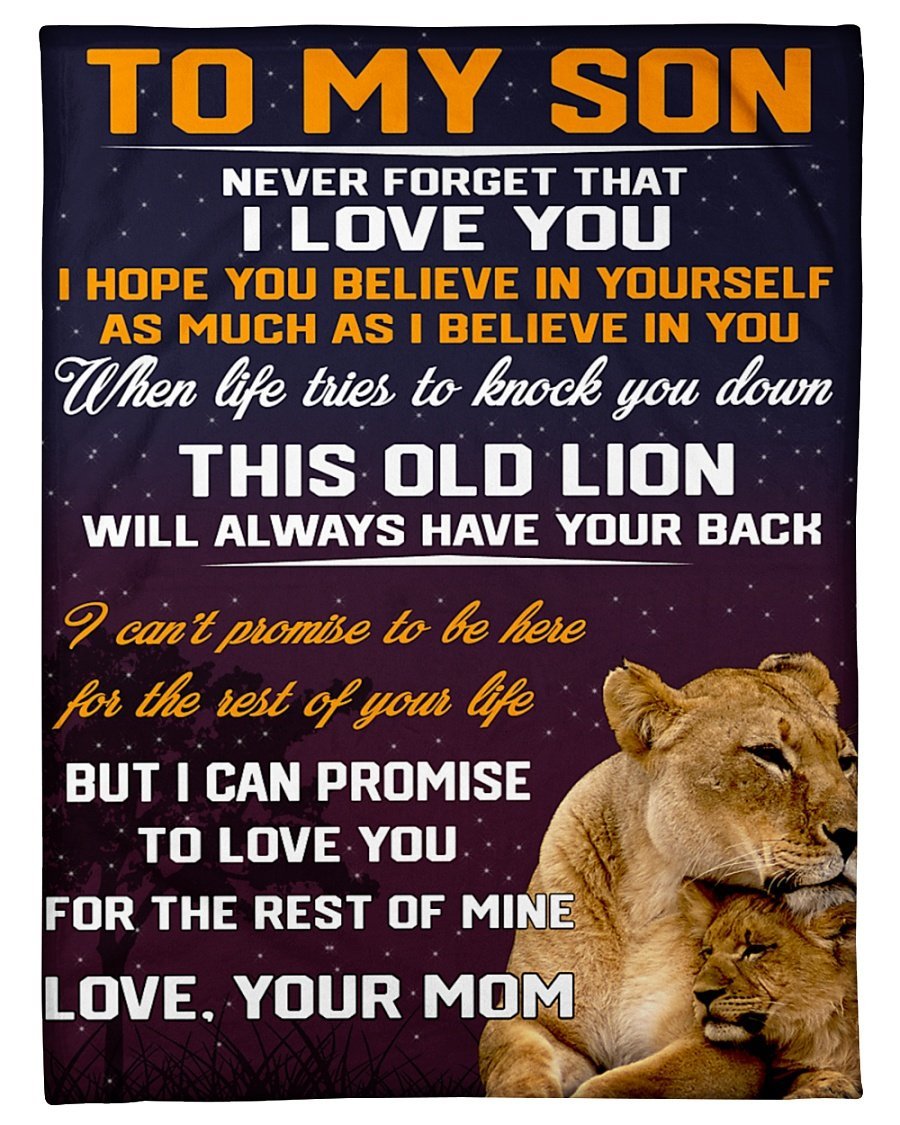 To My Son Never Forget That I Love You Love Your Mom Lion Blanket