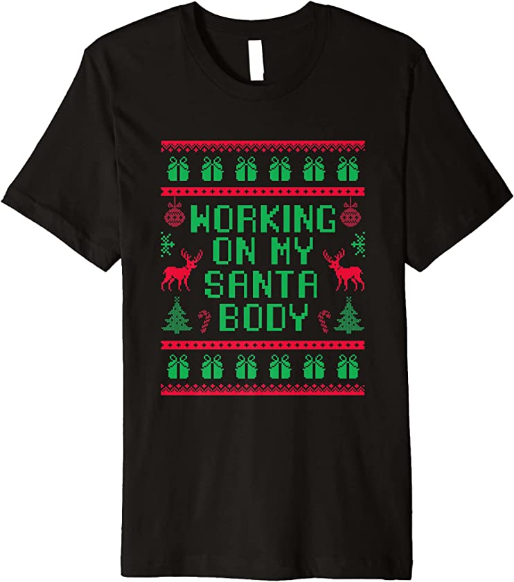 Working On My Santa Body Ugly Christmas Premium T-Shirt