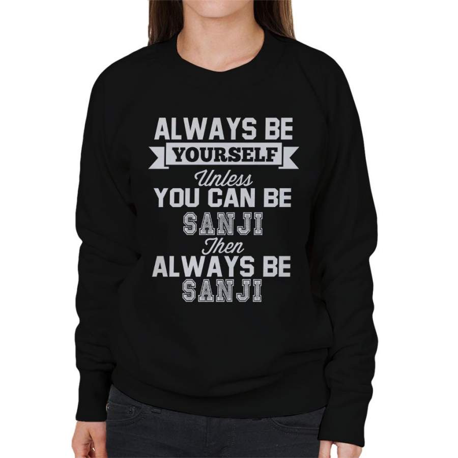 Always Be Yourself Vinsmoke Sanji One Piece Women’s Sweatshirt