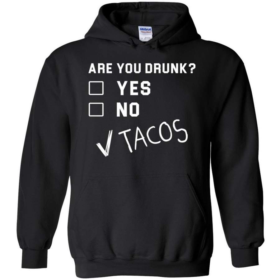 Are You Drunk Yes No Tacos – Cinco De Mayo Hoodie