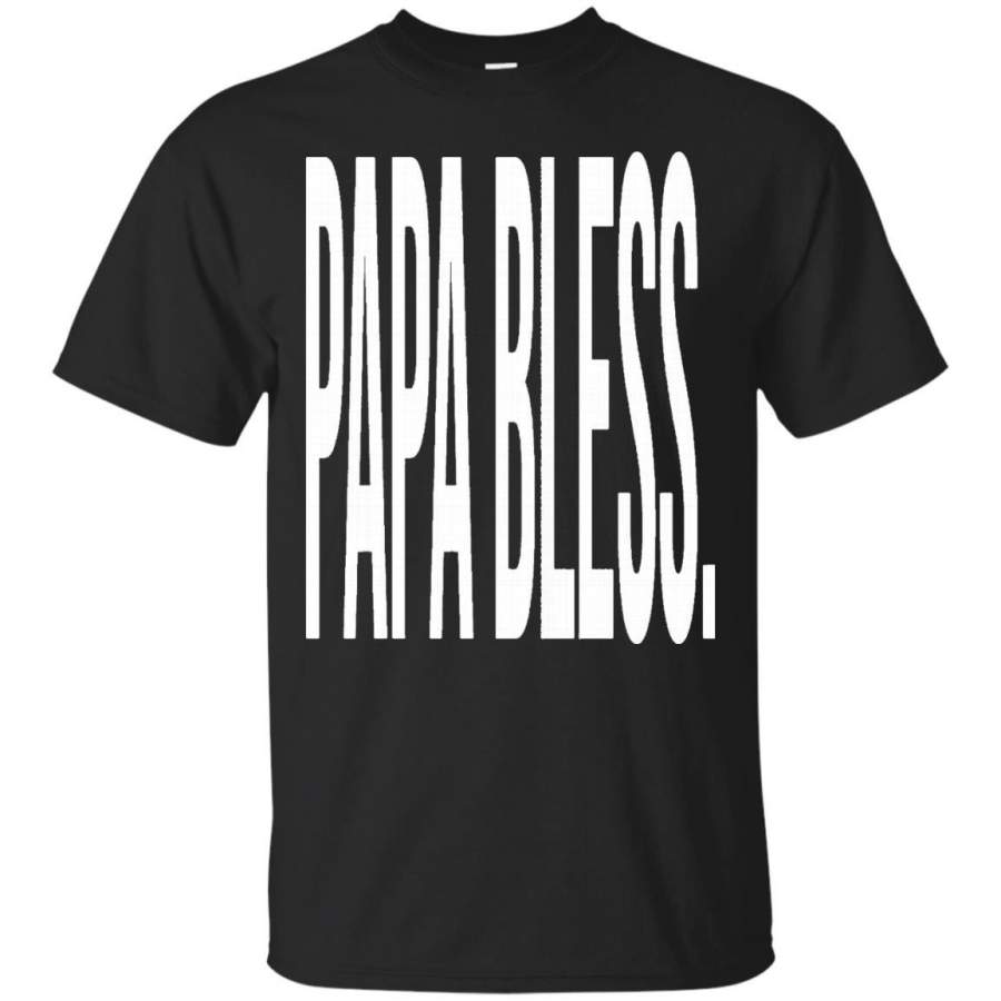 AGR Father s Day Tshirts Papa Bless Shirts Hoodies Sweatshirts