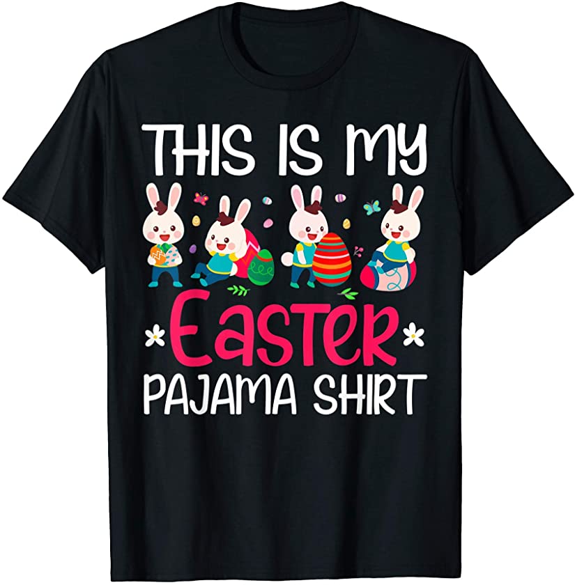 This Is My Easter Pajama Shirt Bunny Easter Egg Lover T-Shirt