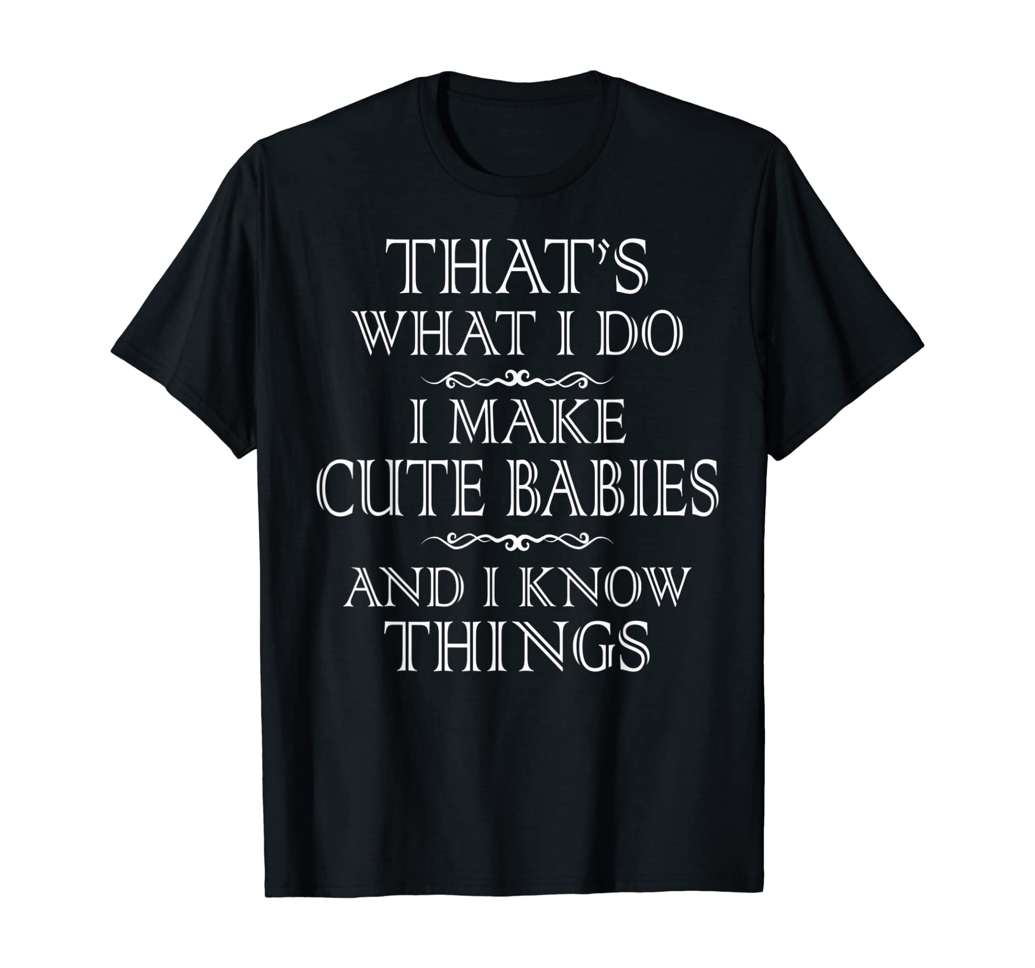 Mens That’s what i do make cute babies father men gift T-Shirt