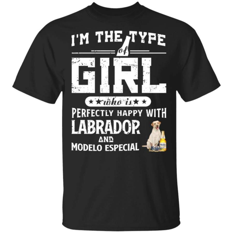 I’m The Type Of Girl Perfectly Happy With Labrador Retriever & Modelo Especial Beer T-Shirt