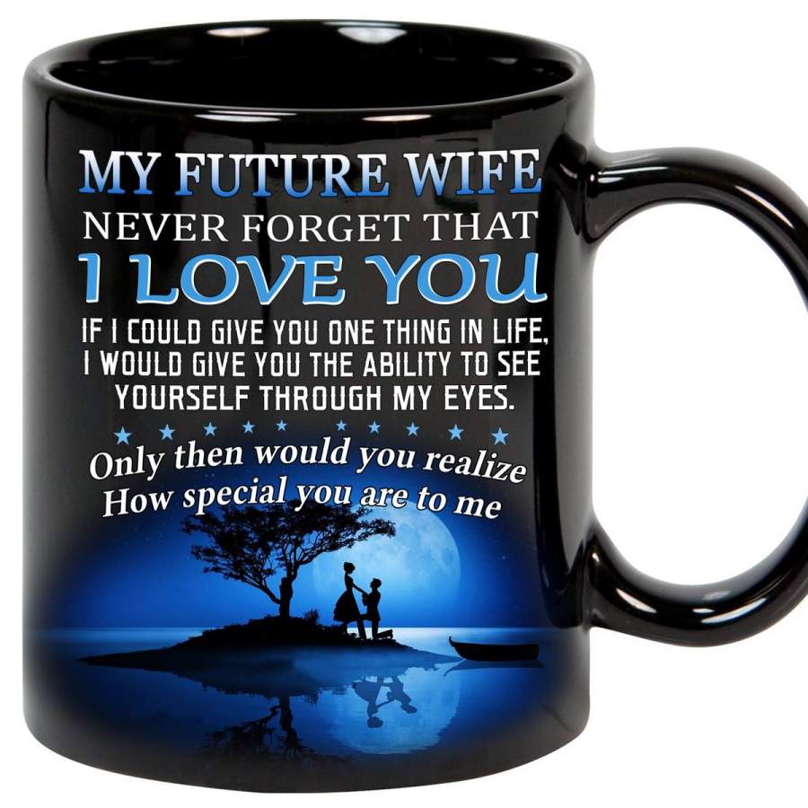 My future wife i love you mug