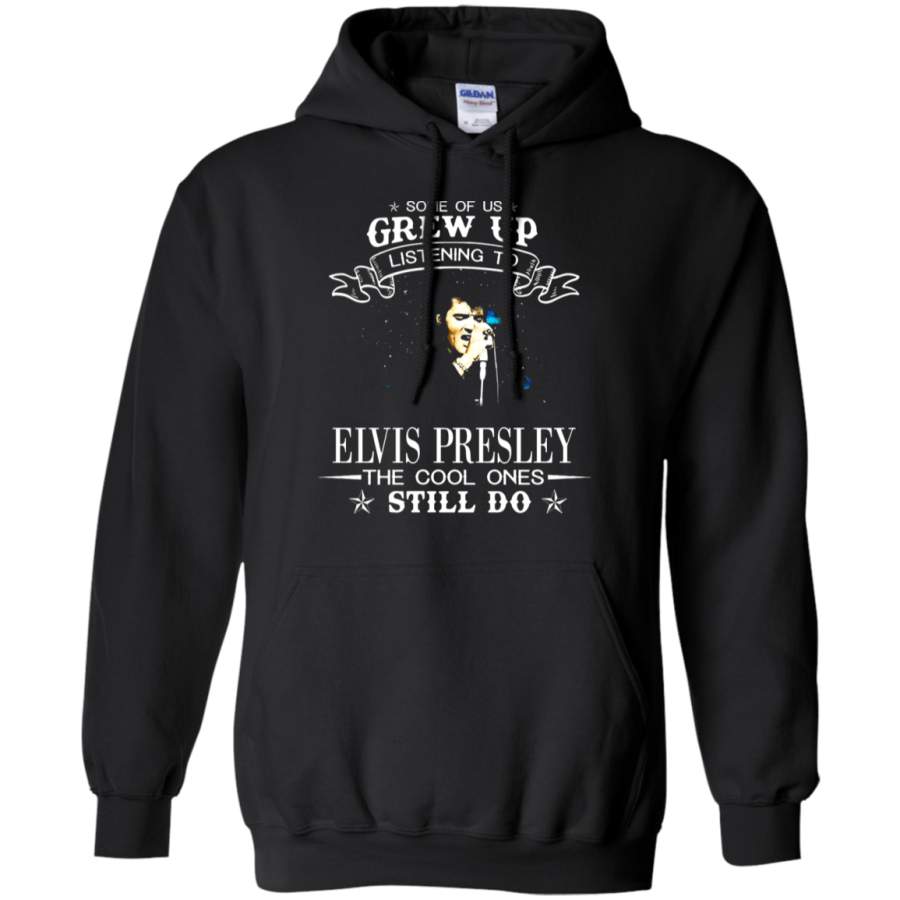 AGR Some Of Us Grew Up Listening To Elvis Presley Hoodie