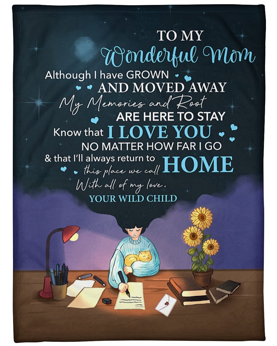 To My Wonderful Mom Although I Have Grown And Moved Aways Fleece Blanket – Quilt Blanket, Happy Mother s Day Ideas, Mother s Day Gift For Mom, Warm Home Decor Wall Art Visual Art