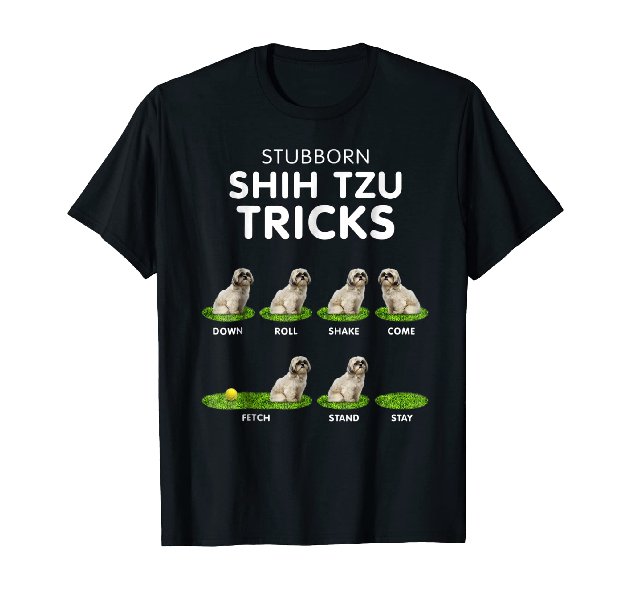 Funny Shih Tzu Trick Tshirt for men, women & kids dog lover