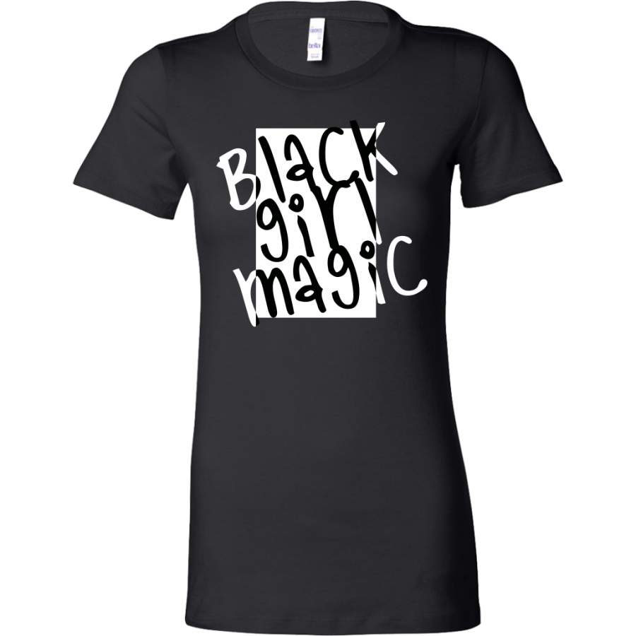 Black Girl Magic Black is Beautiful Stop Discrimination Bella Shirt