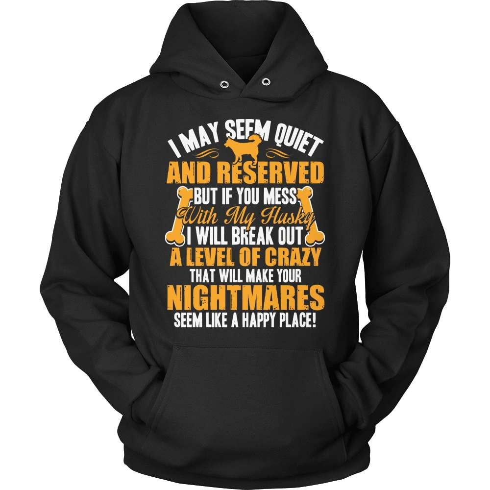 Husky T-Shirt Design – I May Seem Quiet