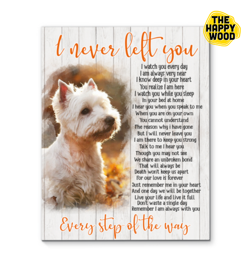 Westie I Never Left You Custom Vertical Canvas Poster For Home Decoration