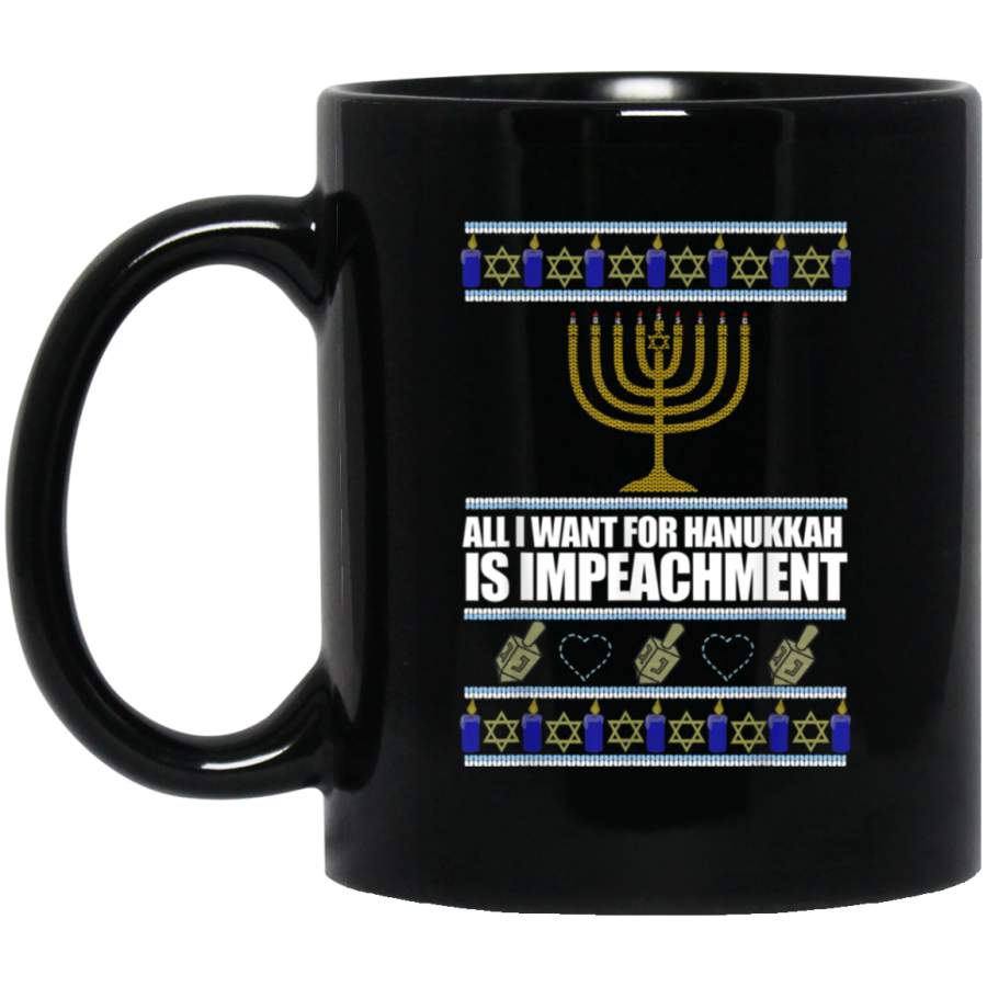 ALL I WANT FOR HANUKKAH IS IMPEACHMENT Ugly Sweater Meme Mug