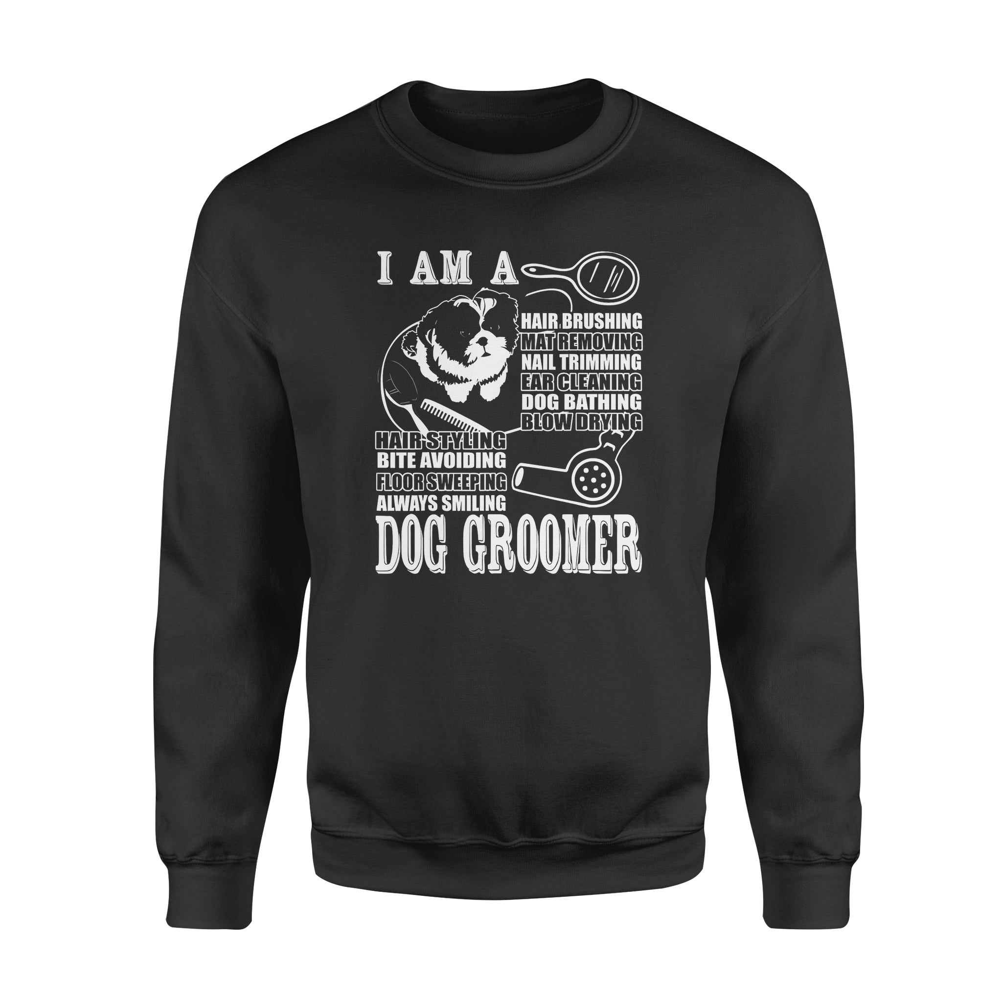 I’m A Dog Groomer Gift Pet Groomer – Standard Crew Neck Sweatshirt