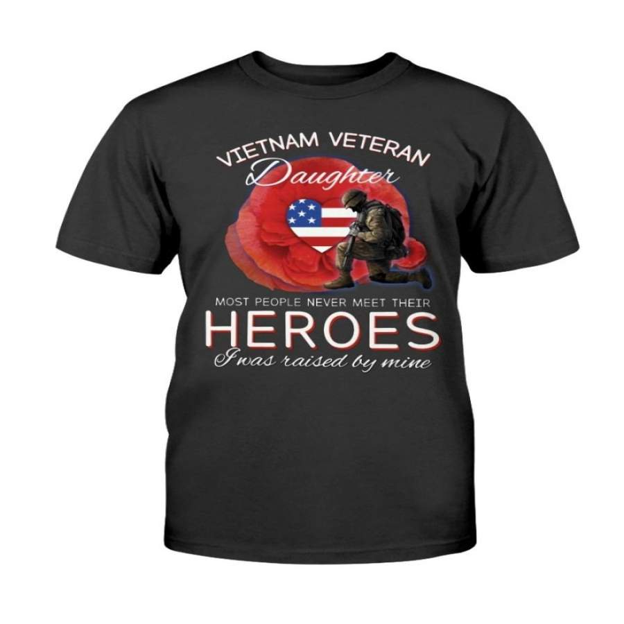 Vietnam Veteran Daughter Most People Never Meet Their Heroes T-Shirt