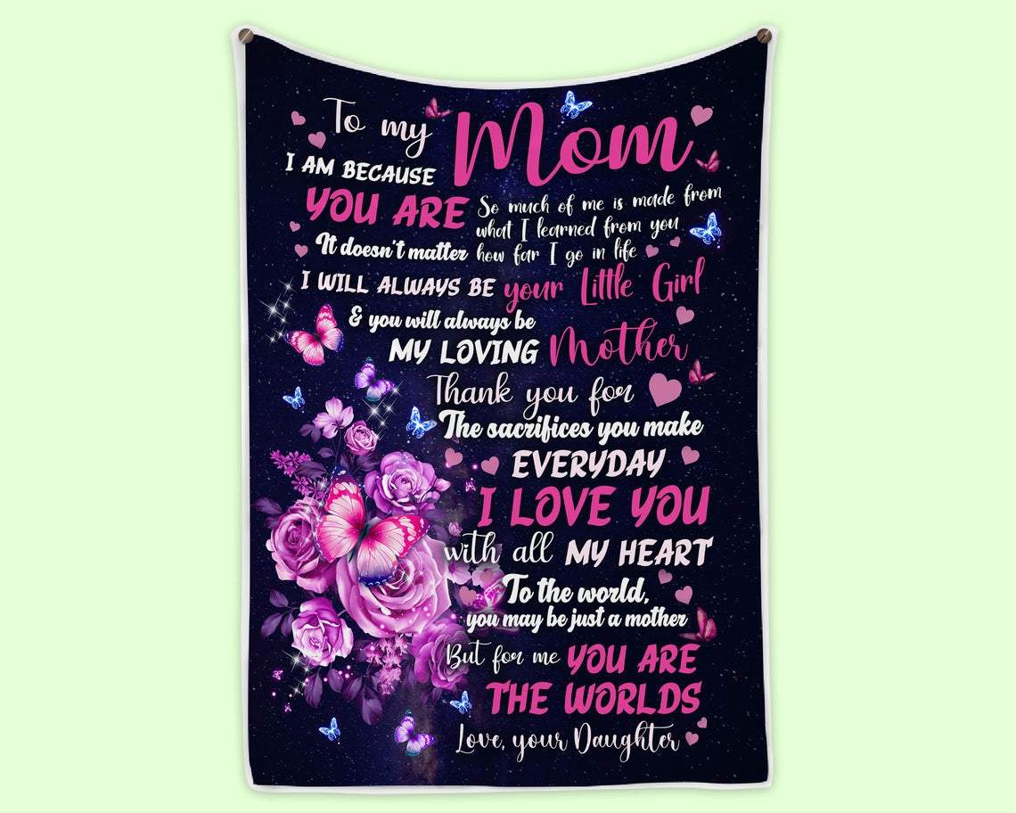 To My Mom I Am Because You Are, Pink Roses Butterfly Fleece Blanket Home Decor Bedding Couch Sofa Soft And Comfy Cozy Gift From Daughter