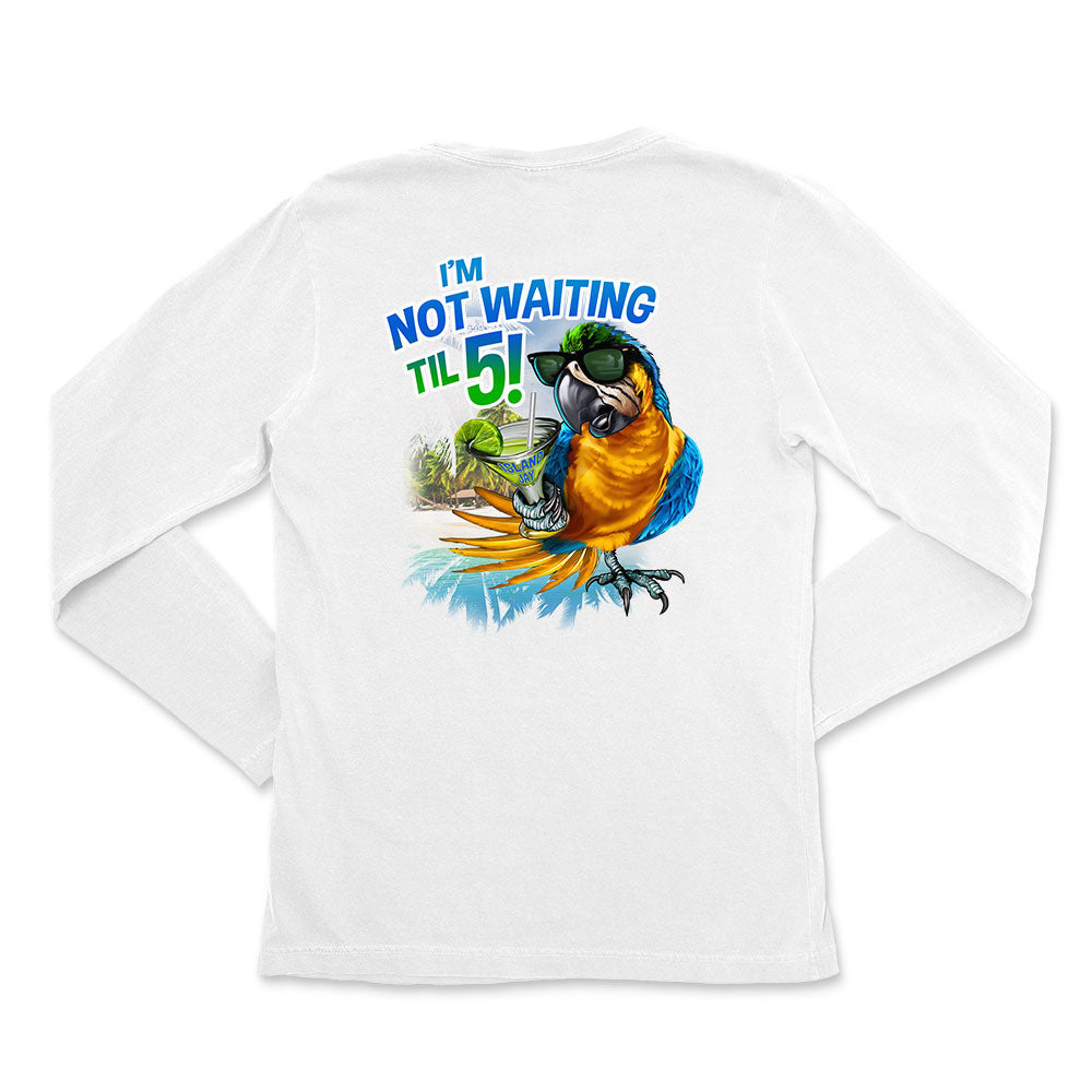 Women’s I’m Not Waiting Til 5 Parrot Long Sleeve T-Shirt