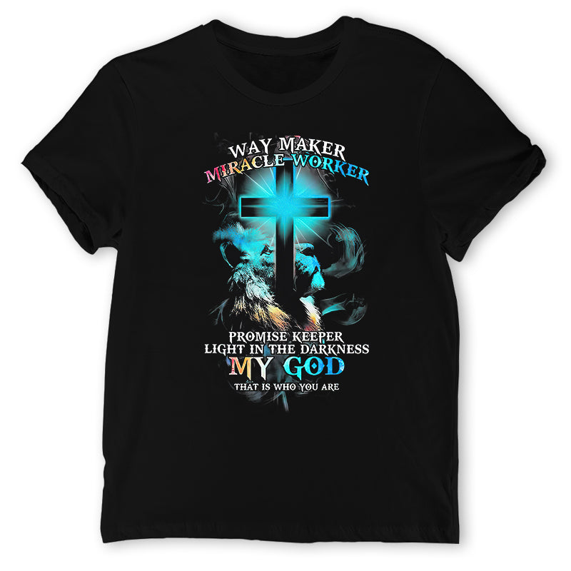 Way Maker Miracle Worker Promise Keeper Light In The Darkness My God That Is Who You Are Shirt, Jesus Shirt, God Shirt, Lion Shirt, T-Shirt, Tee