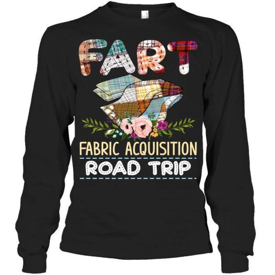 Quilting Fart Road Trip Cute Shirt Unisex Long Sleeve