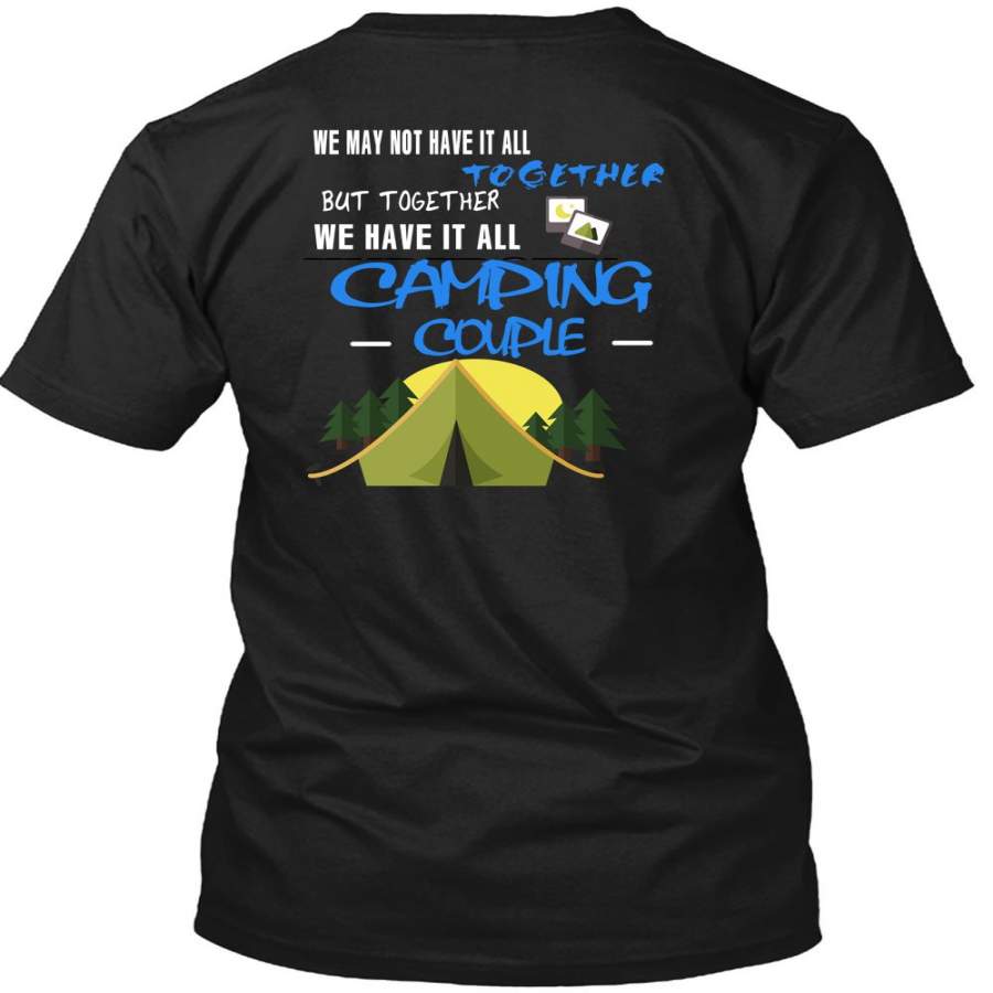 We Have It All Camping Couple T Shirt, I Love Camping T Shirt