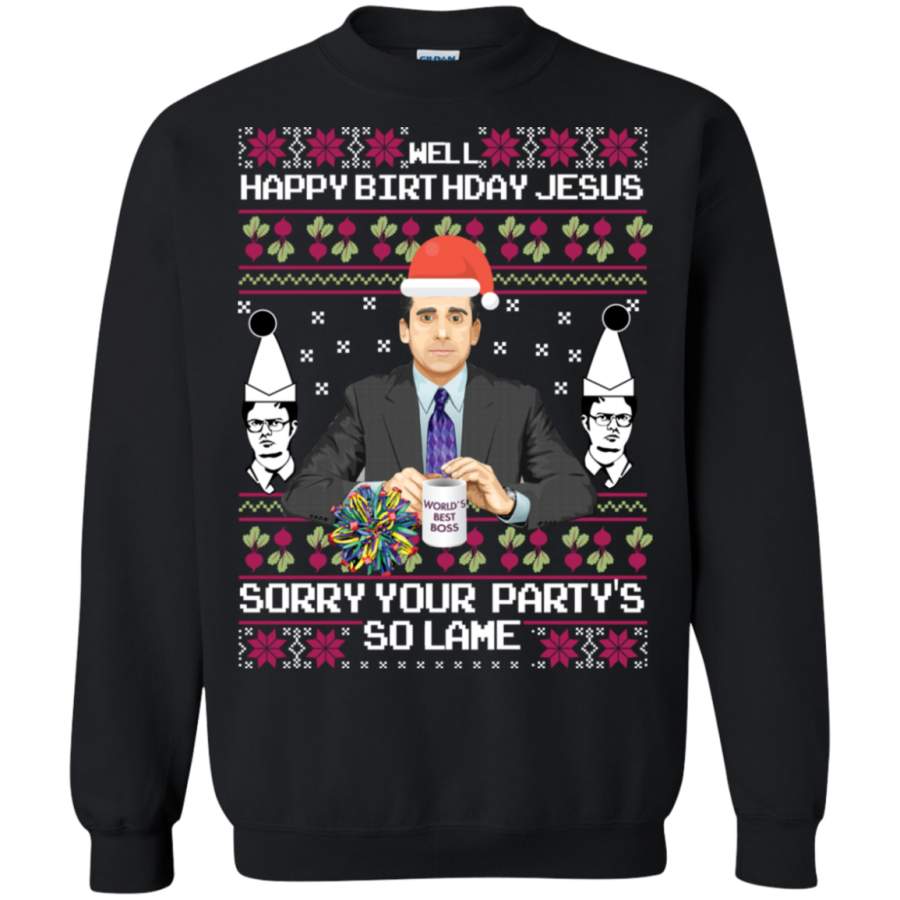 AGR Well happy bithday jesus sorry your party’s so lame Sweatshirt