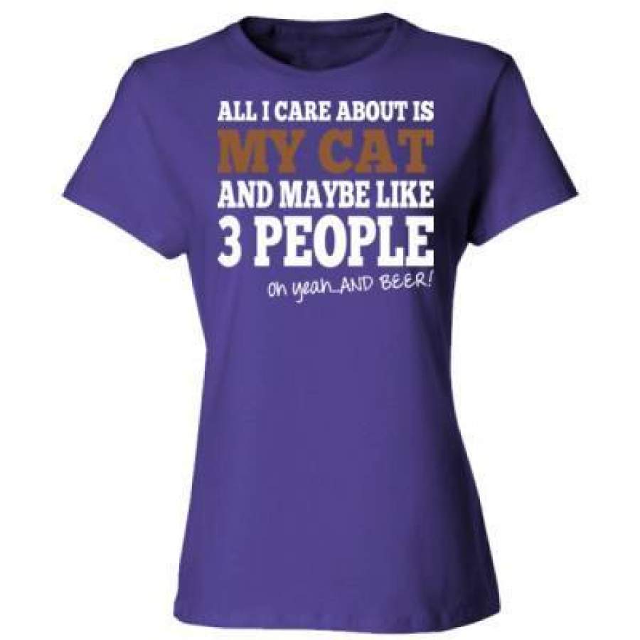 AGR All I Care About Is My Cat And Maybe Like 3 People And Beer – Ladies’ Cotton T-Shirt