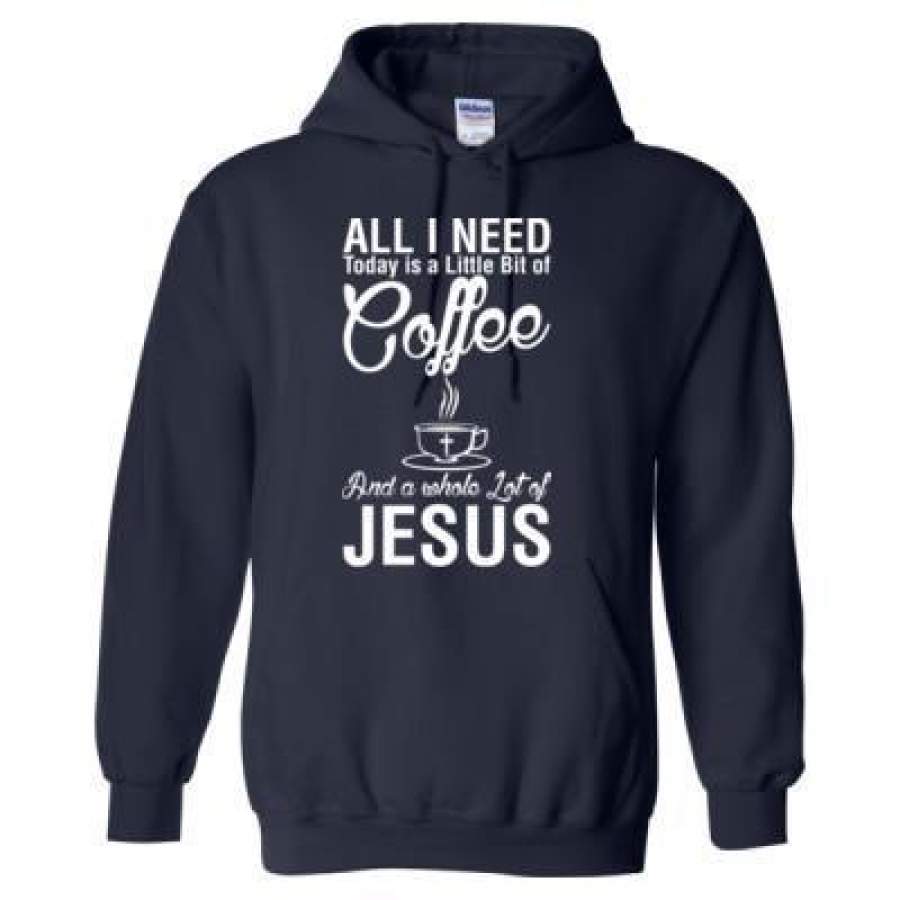 AGR All I Need Today Is A Little Bit Of Coffee And A Whole Lot Of Jesus – Heavy Blend™ Hooded Sweatshirt