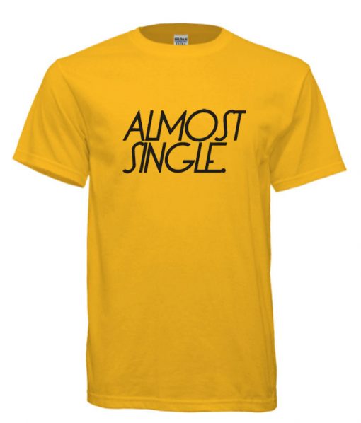 almost single cool  T Shirt